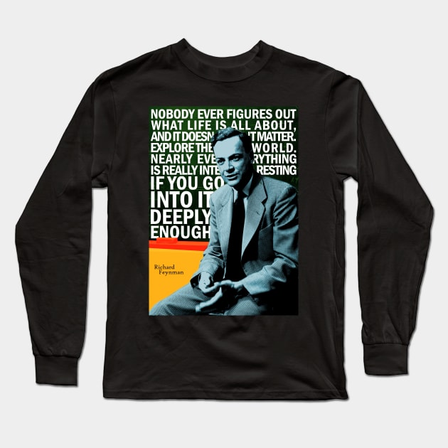 Richard Feynman Inspirational Quote Long Sleeve T-Shirt by pahleeloola